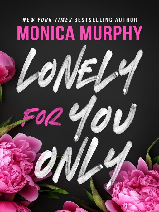 Title details for Lonely for You Only by Monica Murphy - Available